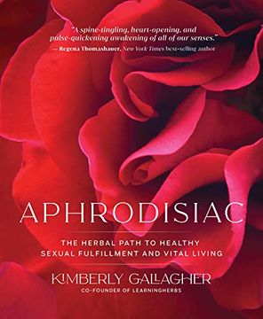 portada Aphrodisiac: The Herbal Path to Healthy Sexual Fulfillment and Vital Living (in English)