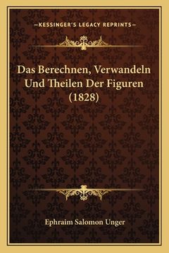 portada Das Berechnen, Verwandeln Und Theilen Der Figuren (1828) (en Alemán)