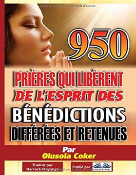portada 950 Prières qui Libèrent de L`Esprit des Bénédictions Différées et Retenues (in French)