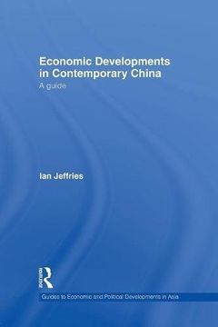 portada Economic Developments in Contemporary China: A Guide (Guides to Economic and Political Developments in Asia)