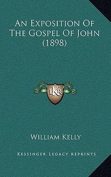 portada an exposition of the gospel of john (1898) (en Inglés)