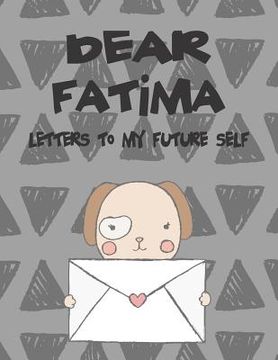 portada Dear Fatima, Letters to My Future Self: A Girl's Thoughts (en Inglés)