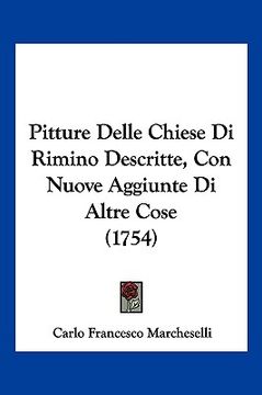 portada Pitture Delle Chiese Di Rimino Descritte, Con Nuove Aggiunte Di Altre Cose (1754) (en Italiano)