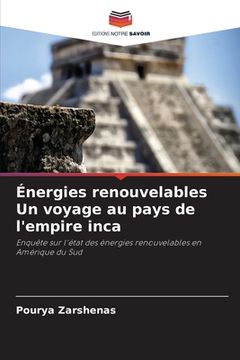 portada Énergies renouvelables Un voyage au pays de l'empire inca (en Francés)