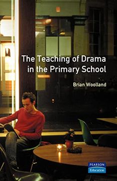 portada The Teaching of Drama in the Primary School (Effective Teacher, The) (en Inglés)