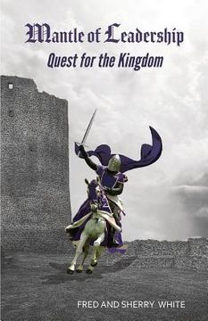 portada Mantle of Leadership: Quest for the Kingdom (en Inglés)