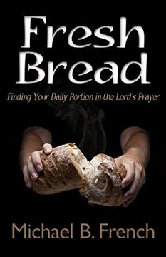 portada Fresh Bread: Finding Your Daily Portion in the Lord's Prayer