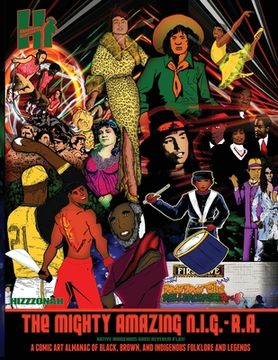 portada The Mighty Amazing N.I.G.-R.A.: A Comic Art Almanac of Black, Brown and Indigenous Folklore & Legends (en Inglés)