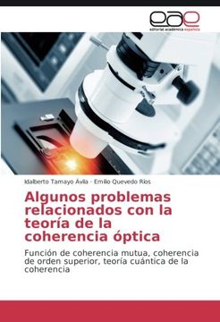 portada Algunos problemas relacionados con la teoría de la coherencia óptica: Función de coherencia mutua, coherencia de orden superior, teoría cuántica de la coherencia (Spanish Edition)