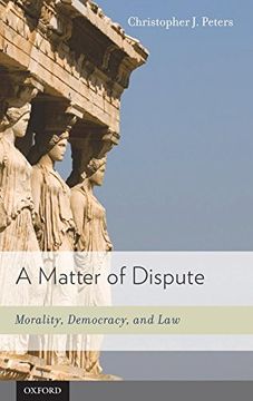 portada A Matter of Dispute: Morality, Democracy, and law (en Inglés)