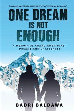 portada One Dream is not Enough: A Memoir of Grand Ambitions, Dreams and Challenges (in English)