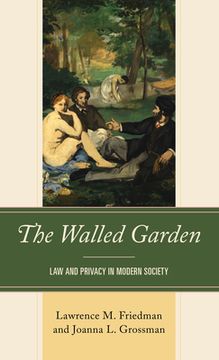 portada The Walled Garden: Law and Privacy in Modern Society (en Inglés)