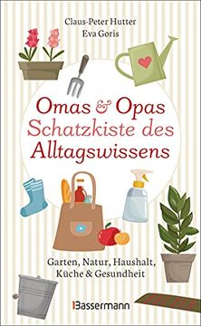 portada Omas und Opas Schatzkiste des Alltagswissens: Garten, Natur, Küche, Haushalt & Gesundheit (in German)