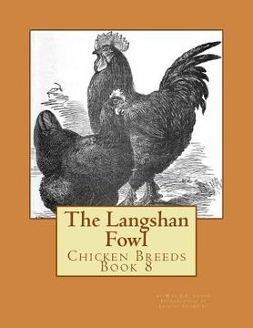portada The Langshan Fowl: Chicken Breeds Book 8 (en Inglés)