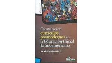 portada Construyendo Currículos Posmodernos en la Educación Inicial Latinoamericana