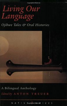 portada Living our Language: Ojibwe Tales and Oral Histories (Native Voices) (en Inglés)