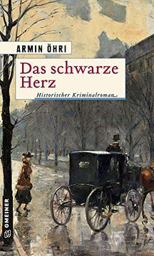 portada Das Schwarze Herz: Julius Bentheim Ermittelt (Julius Bentheim und Albrecht Krosick) (Historische Romane im Gmeiner-Verlag) (en Alemán)