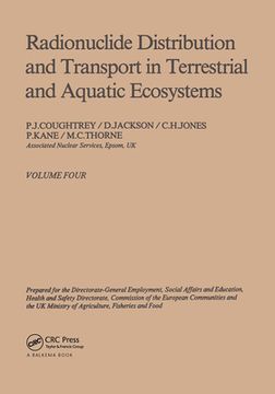 portada Radionuclide Distribution and Transport in Terrestrial and Aquatic Ecosystems. Volume 4: A Critical Review of Data (Prepared for the Commission of the (en Inglés)