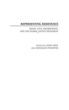 portada Representing Resistance: Media, Civil Disobedience, and the Global Justice Movement (Contributions to the Study of Mass Media and Communications,) 