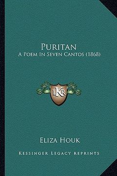 portada puritan: a poem in seven cantos (1868) a poem in seven cantos (1868) (en Inglés)