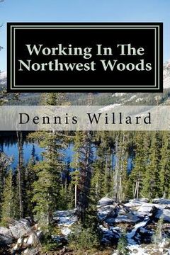 portada working in the northwest woods (en Inglés)