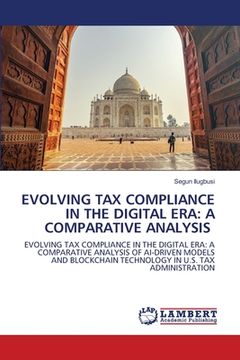 portada Evolving Tax Compliance in the Digital Era: A Comparative Analysis (en Inglés)