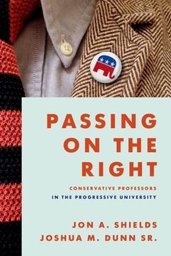 portada Passing on the Right: Conservative Professors in the Progressive University (in English)