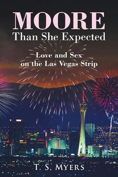 portada Moore Than she Expected: Love and sex on the las Vegas Strip (in English)