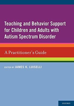 portada Teaching and Behavior Support for Children and Adults With Autism Spectrum Disorder: A Practitioner's Guide (in English)