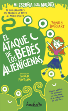 portada Mi escuela está maldita. El ataque de los bebés alienígenas (en Español / Castellano)
