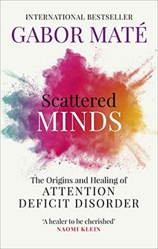 portada Scattered Minds: The Origins and Healing of Attention Deficit Disorder (en Inglés)