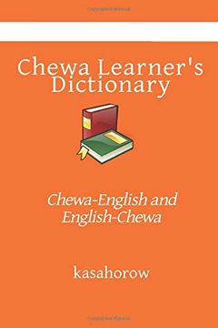 portada Chewa Learner’S Dictionary: Chewa-English and English-Chewa (Chewa Kasahorow) (en Inglés)