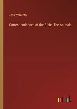 portada Correspondences of the Bible. The Animals (in English)