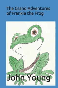 portada The Grand Adventure's of Frankie the Frog (in English)