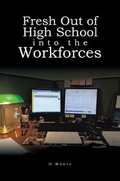 portada Fresh Out of High School into the Workforces (en Inglés)