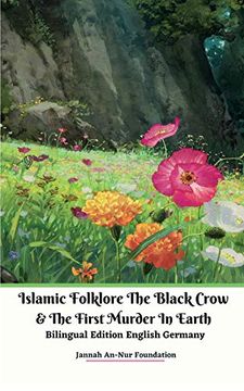 portada Islamic Folklore the Black Crow and the First Murder in Earth Bilingual Edition English Germany (en Inglés)