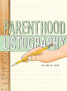 portada parenthood listography: my kid in lists (en Inglés)