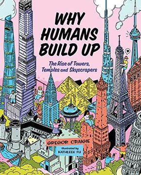 portada Why Humans Build up: The Rise of Towers, Temples and Skyscrapers (Orca Timeline, 1) (en Inglés)