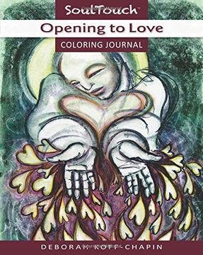 portada OPENING TO LOVE: Soul Touch Coloring Journal (Center for Touch Drawing)
