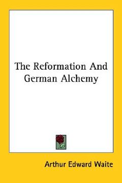 portada the reformation and german alchemy (in English)