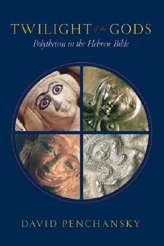 portada twilight of the gods: polytheism in the hebrew bible (en Inglés)