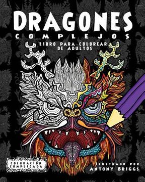 portada Dragones Complejos: Libro Para Colorear de Adultos (Coloración Complicada)