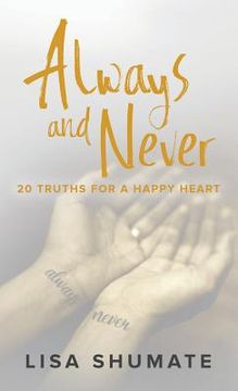 portada Always and Never: 20 Truths for a Happy Heart (en Inglés)