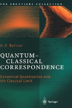 portada quantum-classical correspondence: dynamical quantization and the classical limit