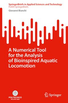 portada A Numerical Tool for the Analysis of Bioinspired Aquatic Locomotion (en Inglés)