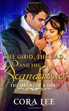 portada The Good, The Bad, And The Scandalous: Volume 7 (The Heart of a Hero)