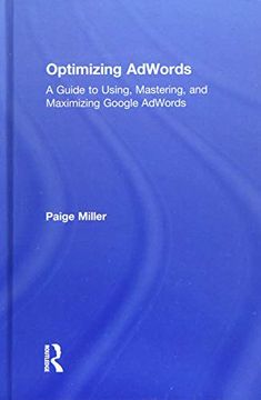 portada Optimizing Adwords: A Guide to Using, Mastering, and Maximizing Google Adwords