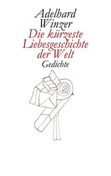 portada Die Kürzeste Liebesgeschichte der Welt: Gedichte (in German)