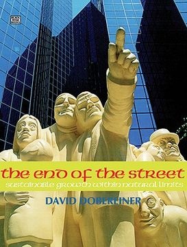 portada the end of the street: sustainable growth within natural limits (en Inglés)