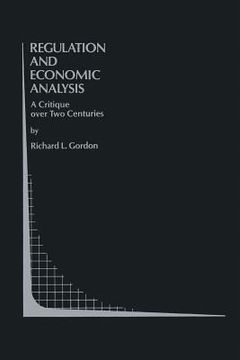 portada Regulation and Economic Analysis: A Critique Over Two Centuries (en Inglés)